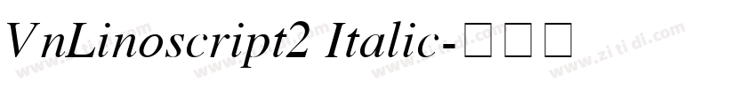 VnLinoscript2 Italic字体转换